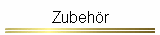 Zubehr