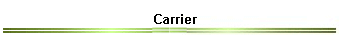 Carrier