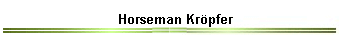 Horseman Krpfer