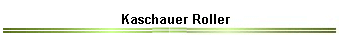 Kaschauer Roller