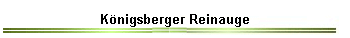 Knigsberger Reinauge