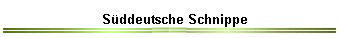 Sddeutsche Schnippe