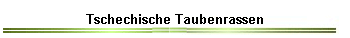 Tschechische Taubenrassen