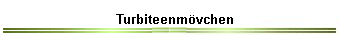 Turbiteenm�vchen