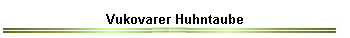 Vukovarer Huhntaube