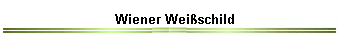 Wiener Weischild